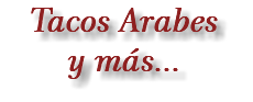 Tacos Arabes
y más...